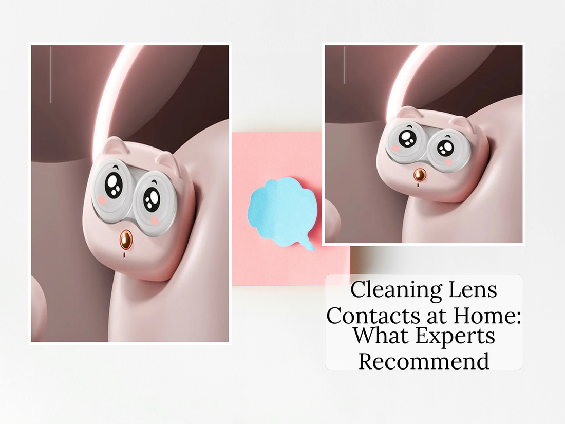 Cleaning Lens Contacts at Home: What Experts Recommend