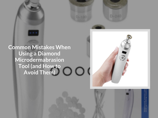 Common Mistakes When Using a Diamond Microdermabrasion Tool (and How to Avoid Them)