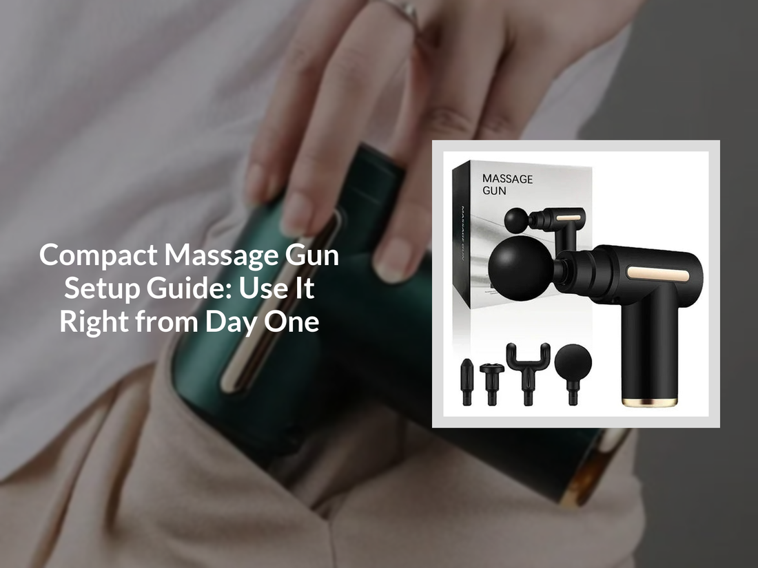 Compact Massage Gun Setup Guide: Use It Right from Day One
