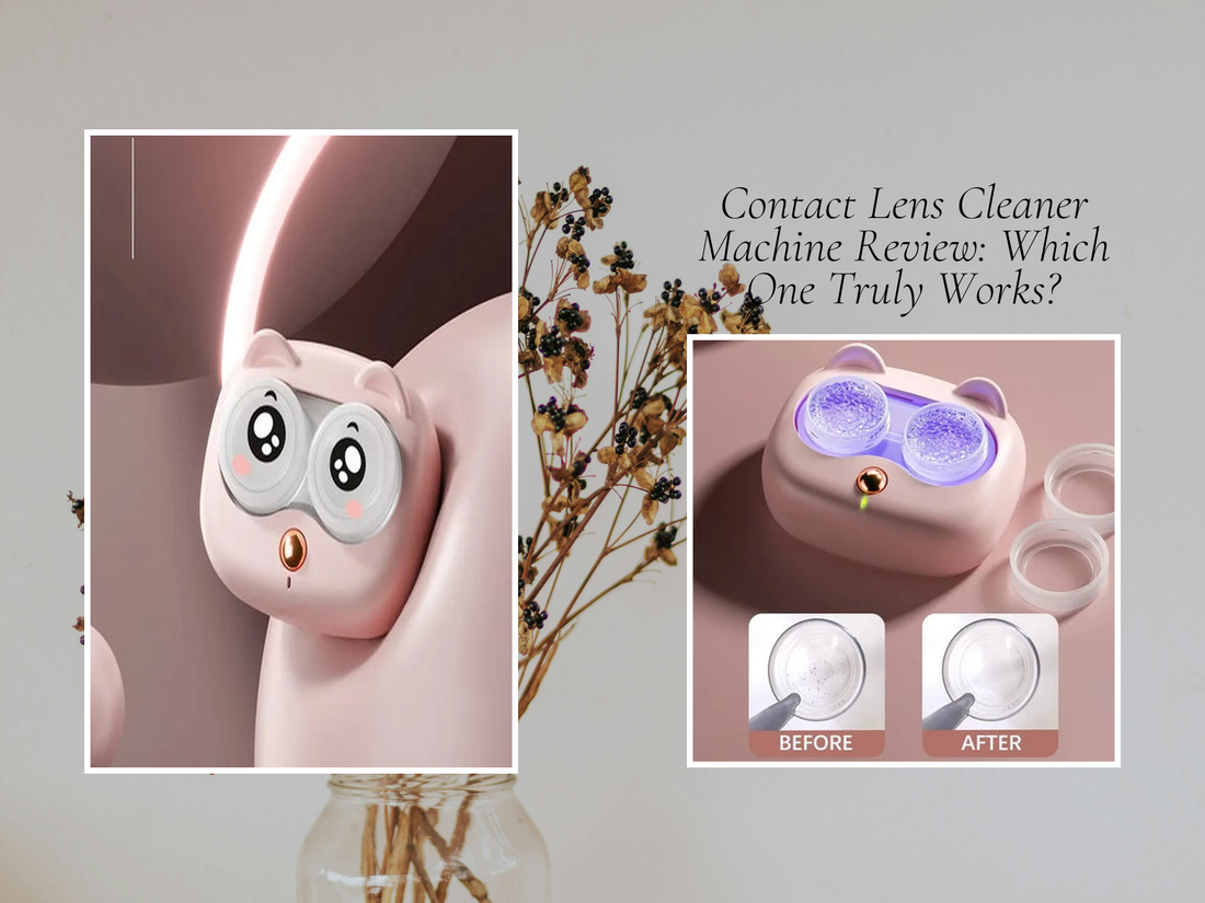 Contact Lens Cleaner Machine Review: Which One Truly Works?