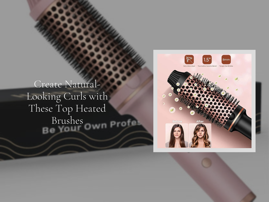 Create Natural-Looking Curls with These Top Heated Brushes