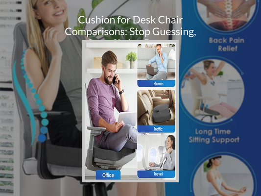 Cushion for Desk Chair Comparisons: Stop Guessing, Start Sitting Better