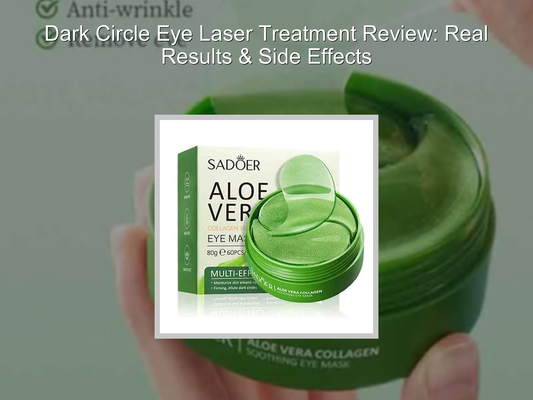 Dark Circle Eye Laser Treatment Review: Real Results & Side Effects