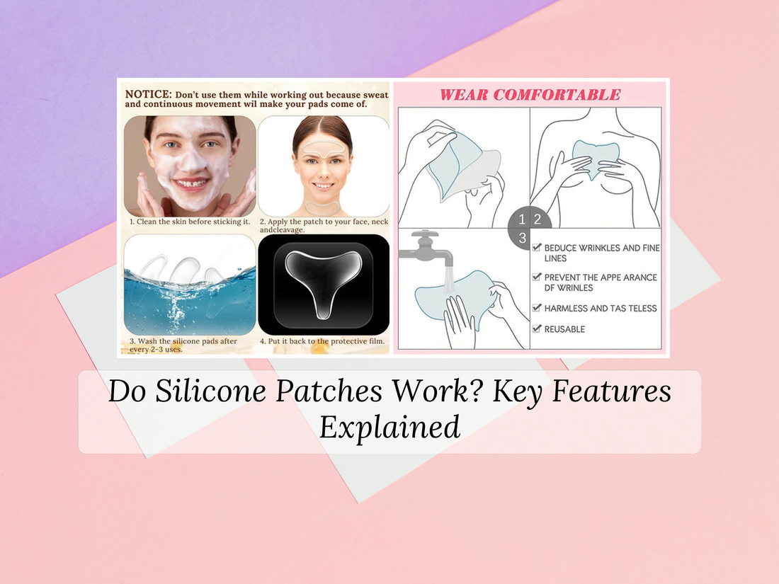 Do Silicone Patches Work? Key Features Explained