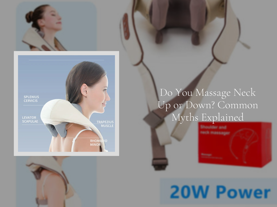 Do You Massage Neck Up or Down? Common Myths Explained