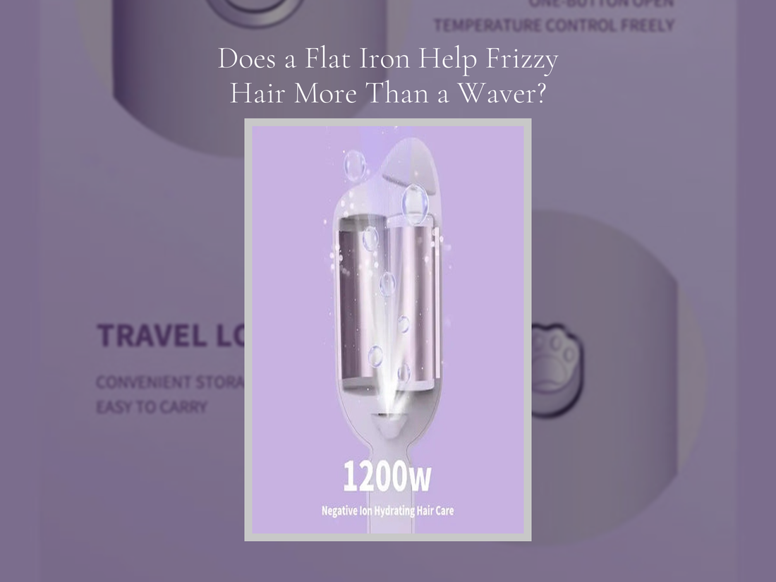 Does a Flat Iron Help Frizzy Hair More Than a Waver?