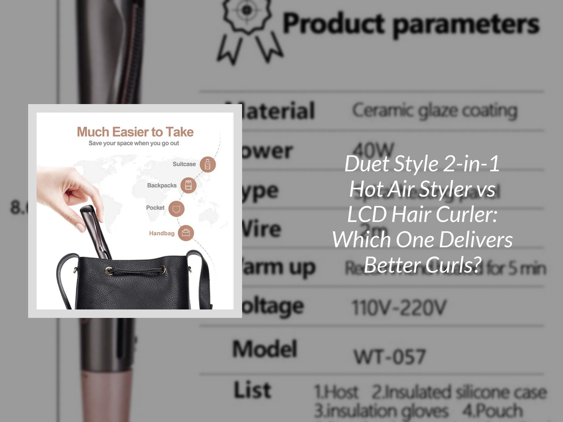 Duet Style 2-in-1 Hot Air Styler vs LCD Hair Curler: Which One Delivers Better Curls?