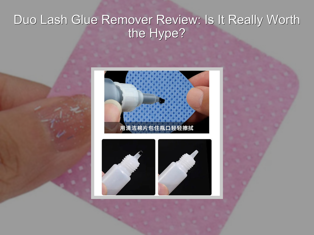 Duo Lash Glue Remover Review: Is It Really Worth the Hype?