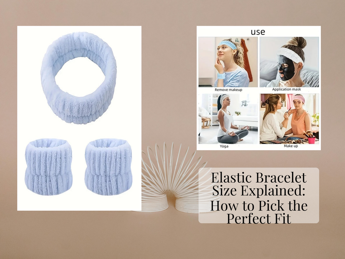 Elastic Bracelet Size Explained: How to Pick the Perfect Fit