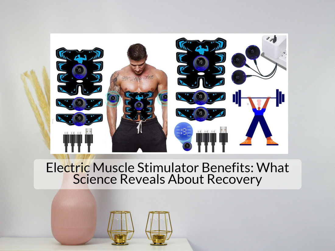 Electric Muscle Stimulator Benefits: What Science Reveals About Recovery