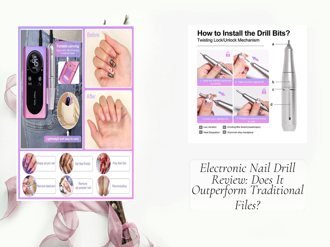 Electronic Nail Drill Review: Does It Outperform Traditional Files?
