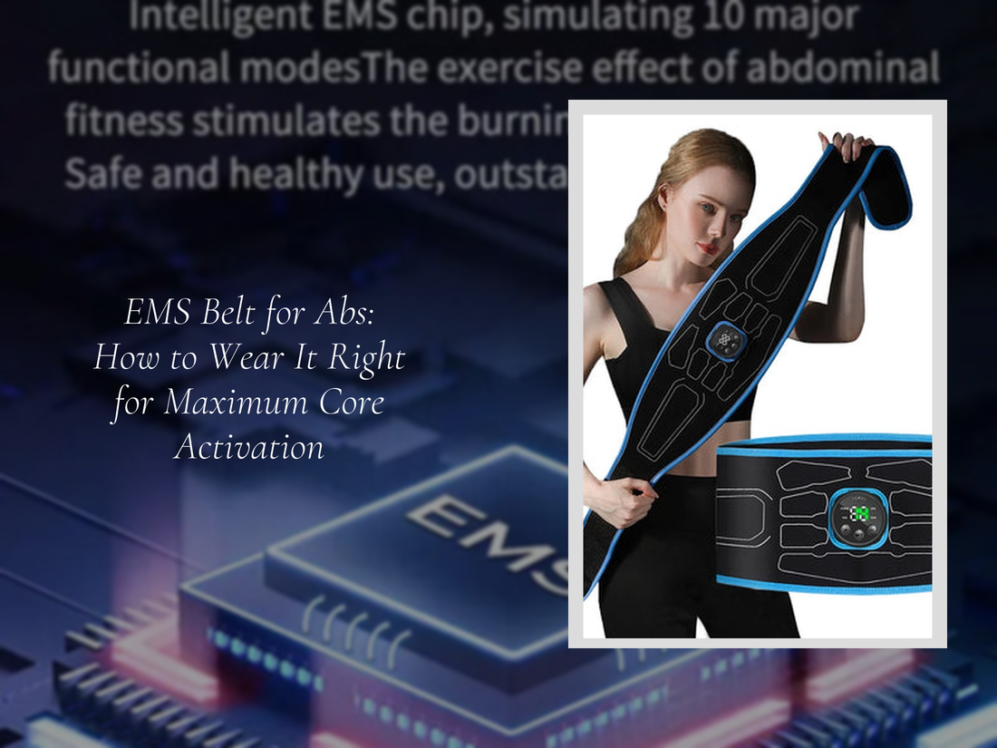 EMS Belt for Abs: How to Wear It Right for Maximum Core Activation