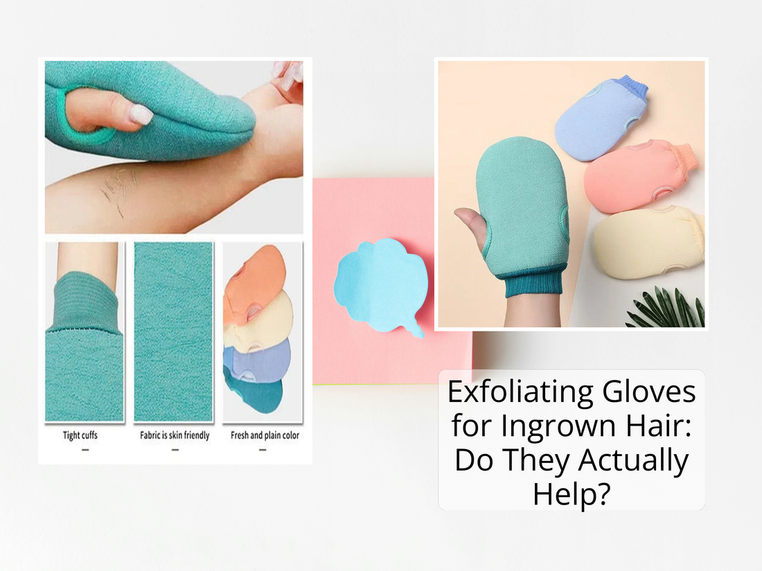 Exfoliating Gloves for Ingrown Hair: Do They Actually Help?