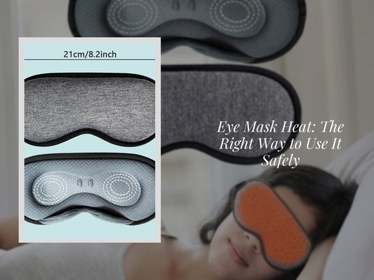 Eye Mask Heat: The Right Way to Use It Safely