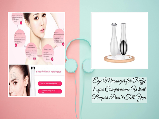 Eye Massager for Puffy Eyes Comparison: What Buyers Don’t Tell You