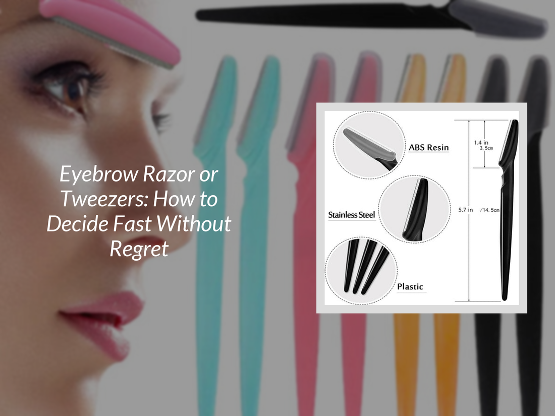 Eyebrow Razor or Tweezers: How to Decide Fast Without Regret