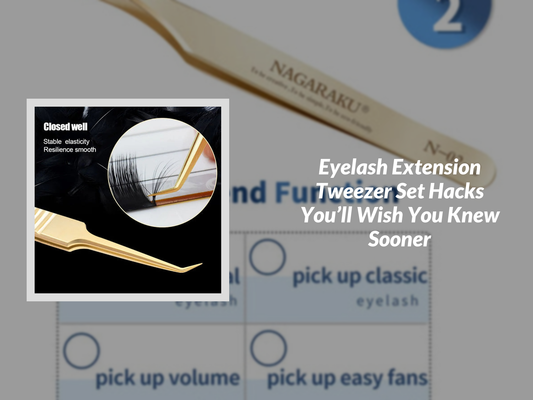 Eyelash Extension Tweezer Set Hacks You’ll Wish You Knew Sooner