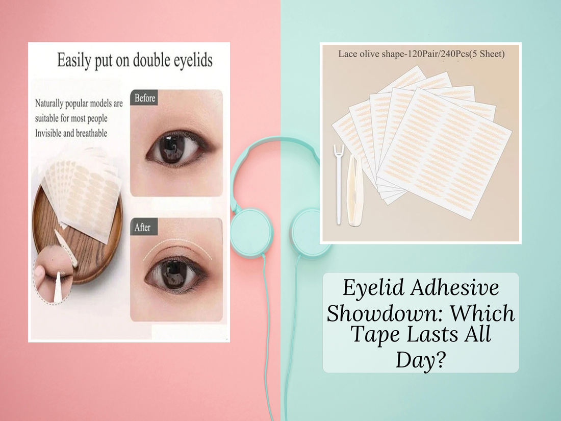 Eyelid Adhesive Showdown: Which Tape Lasts All Day?