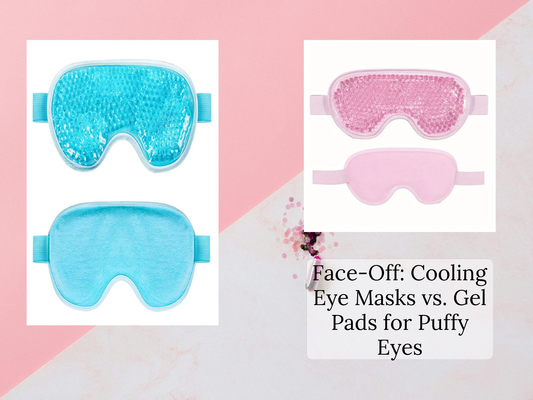 Face-Off: Cooling Eye Masks vs. Gel Pads for Puffy Eyes