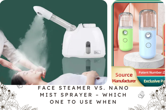 Face Steamer vs. Nano Mist Sprayer – Which One to Use When