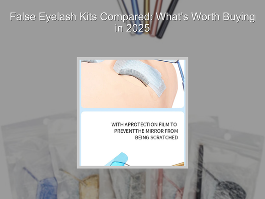 False Eyelash Kits Compared: What’s Worth Buying in 2025