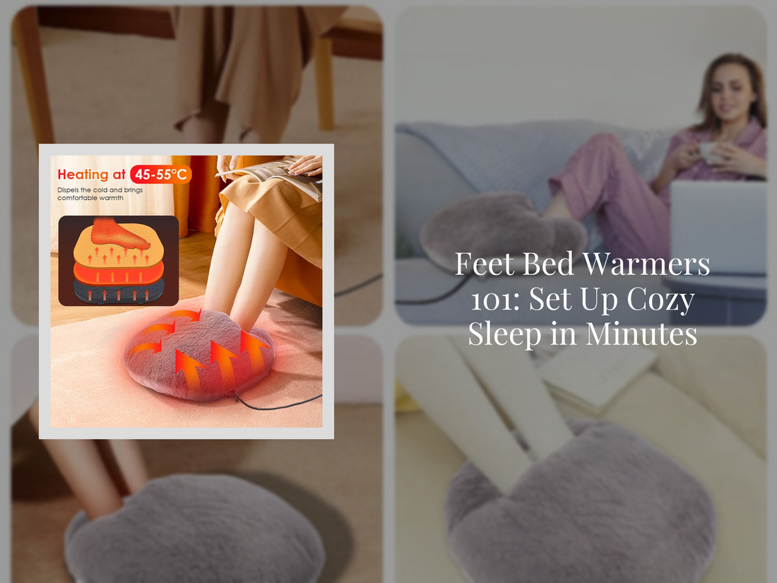 Feet Bed Warmers 101: Set Up Cozy Sleep in Minutes