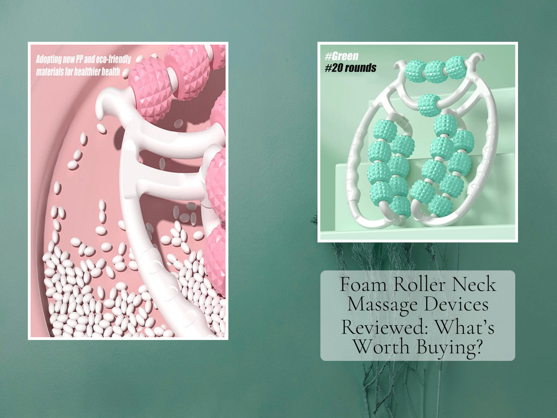 Foam Roller Neck Massage Devices Reviewed: What’s Worth Buying?