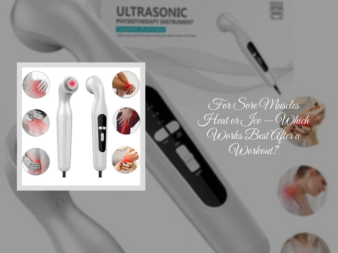 For Sore Muscles Heat or Ice — Which Works Best After a Workout?