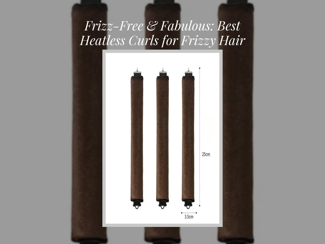 Frizz-Free & Fabulous: Best Heatless Curls for Frizzy Hair