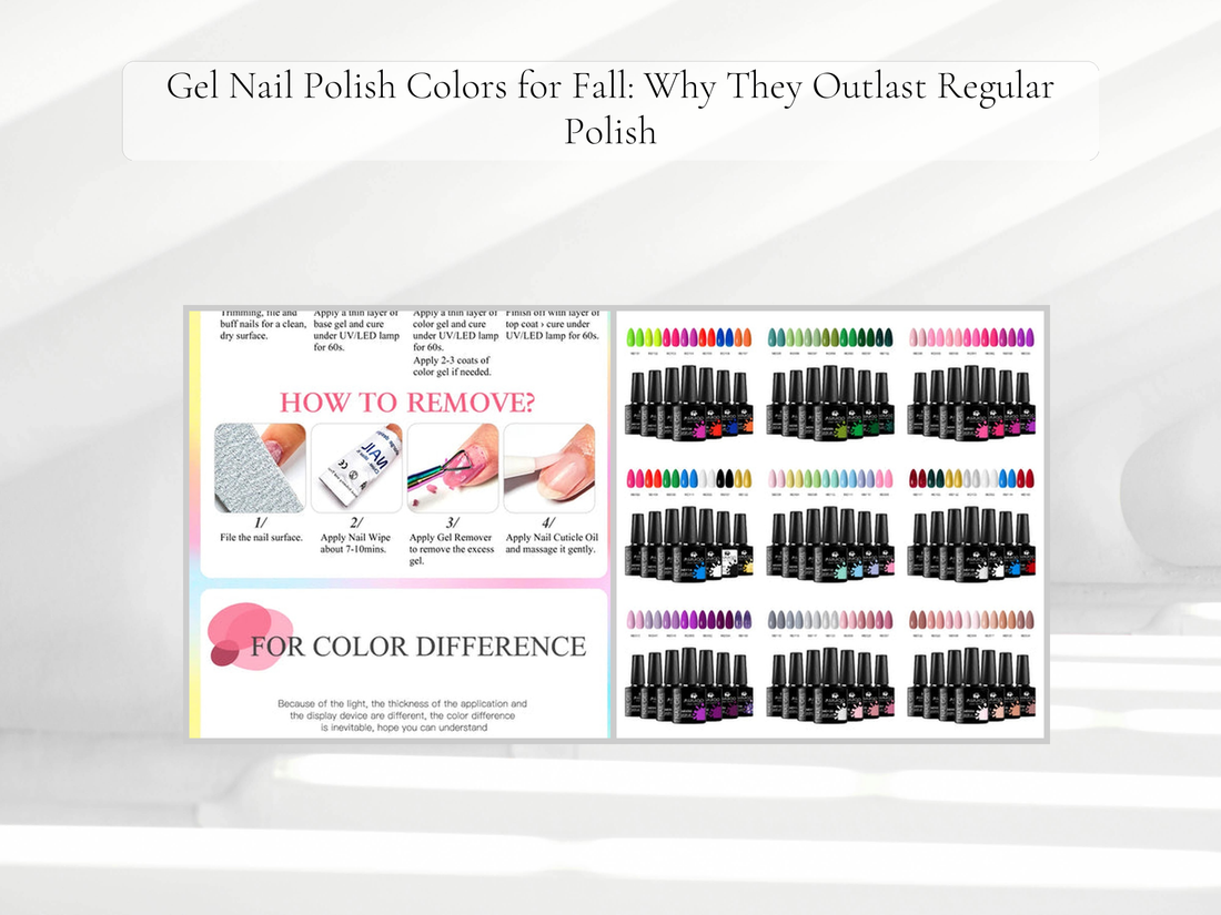 Gel Nail Polish Colors for Fall: Why They Outlast Regular Polish