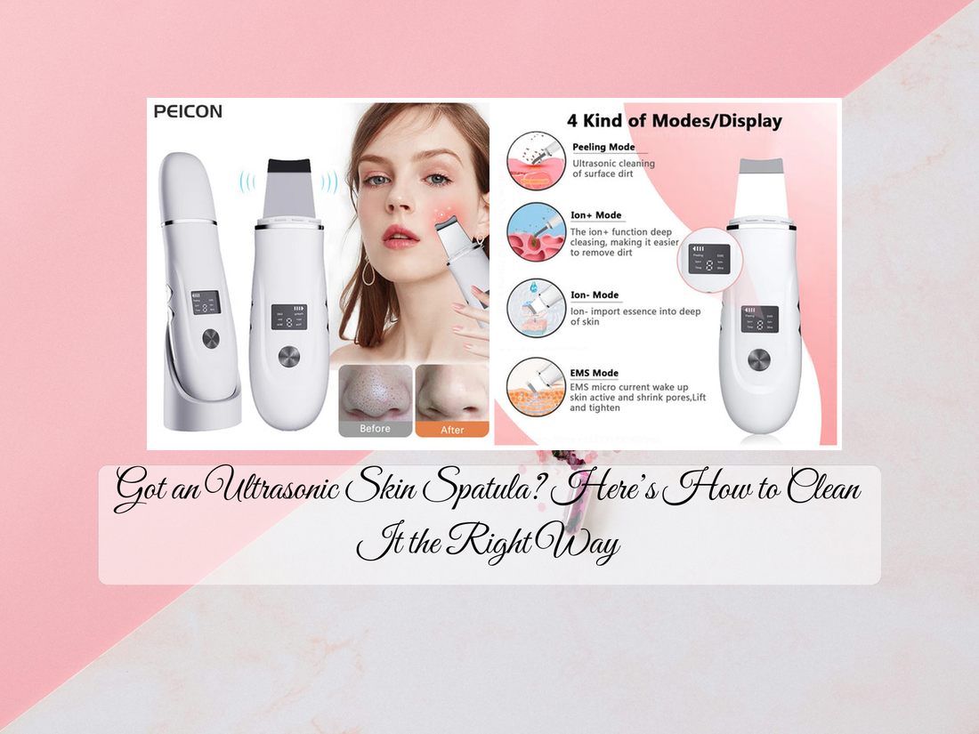 Got an Ultrasonic Skin Spatula? Here’s How to Clean It the Right Way