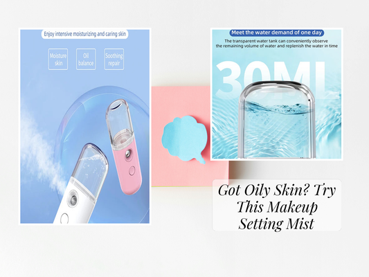 Got Oily Skin? Try This Makeup Setting Mist
