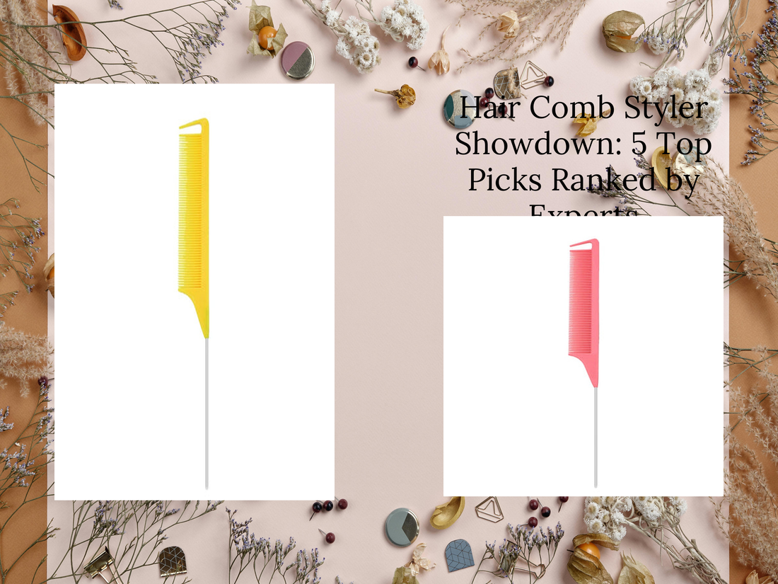 Hair Comb Styler Showdown: 5 Top Picks Ranked by Experts