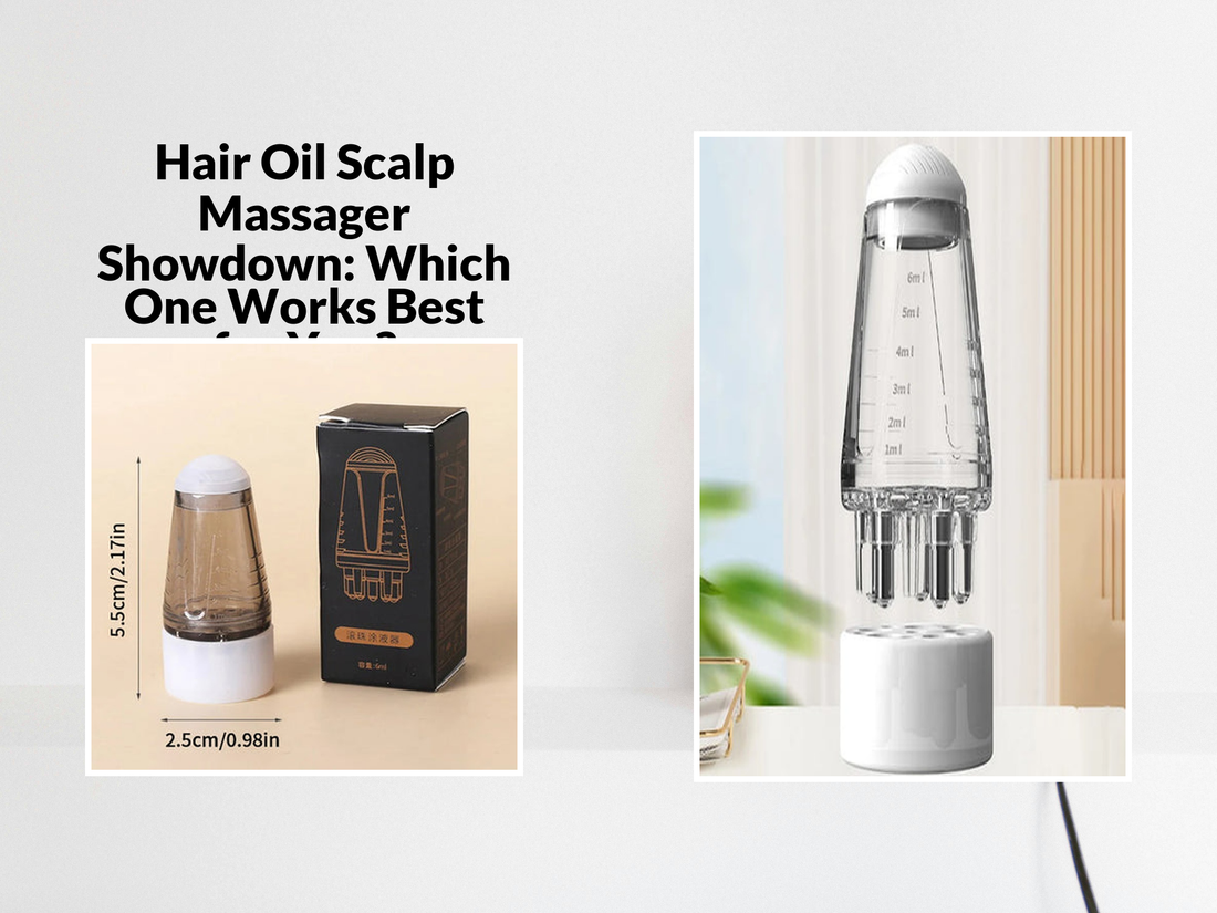Hair Oil Scalp Massager Showdown: Which One Works Best for You?