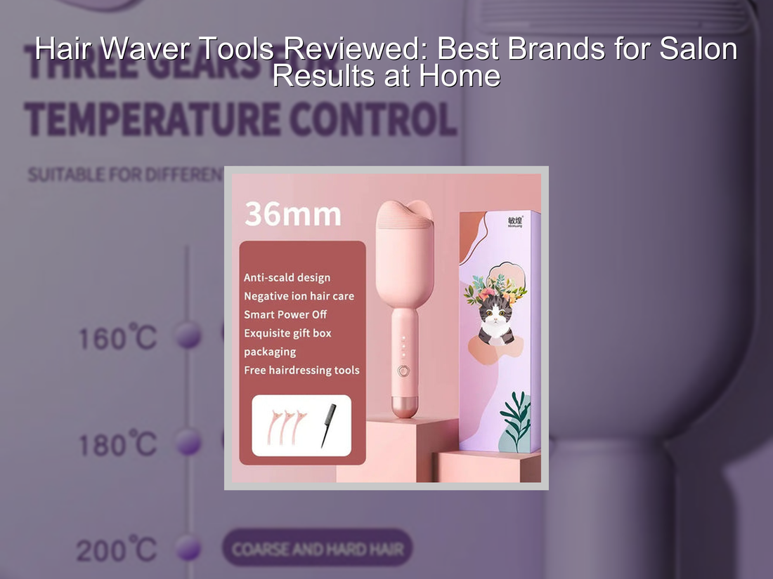 Hair Waver Tools Reviewed: Best Brands for Salon Results at Home