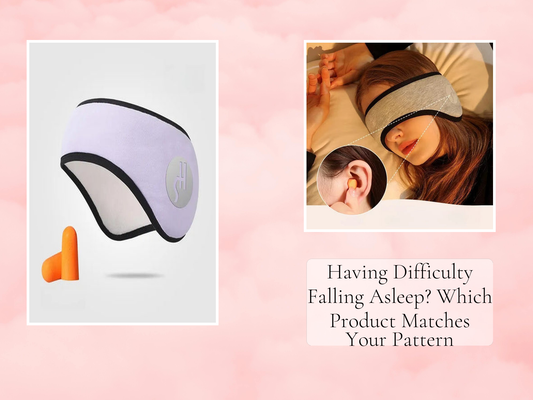 Having Difficulty Falling Asleep? Which Product Matches Your Pattern