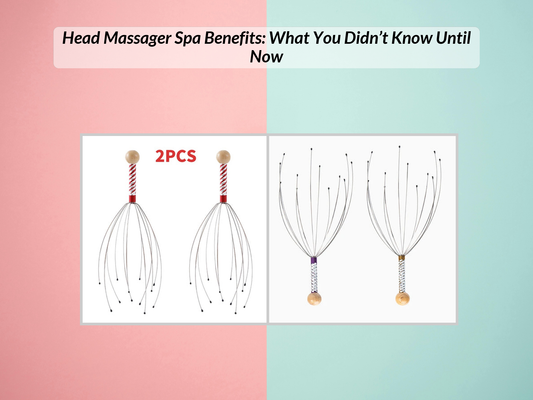 Head Massager Spa Benefits: What You Didn’t Know Until Now