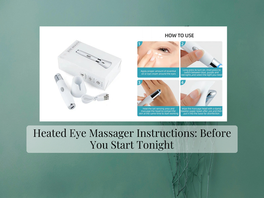Heated Eye Massager Instructions: Before You Start Tonight