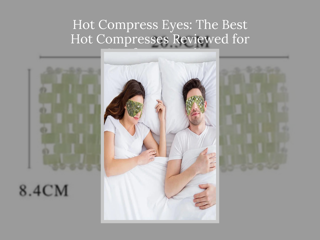 Hot Compress Eyes: The Best Hot Compresses Reviewed for Comfort & Healing