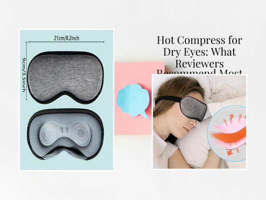 Hot Compress for Dry Eyes: What Reviewers Recommend Most