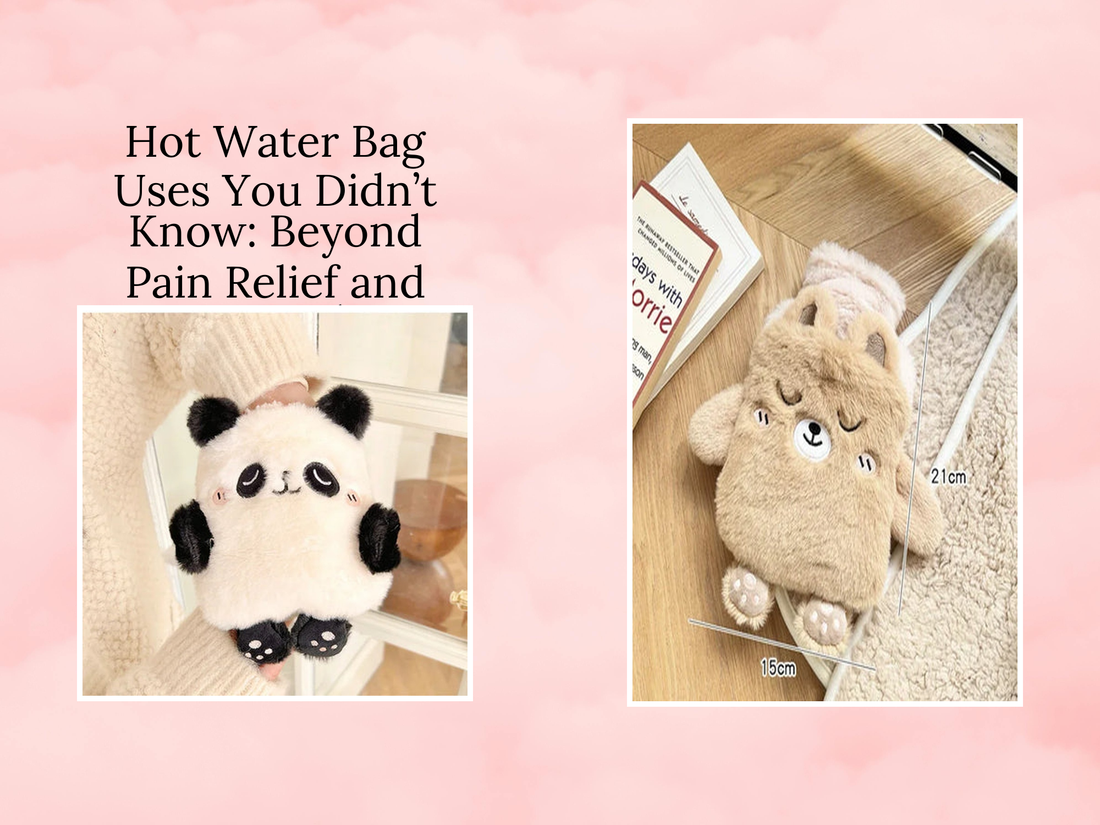 Hot Water Bag Uses You Didn’t Know: Beyond Pain Relief and Warmth