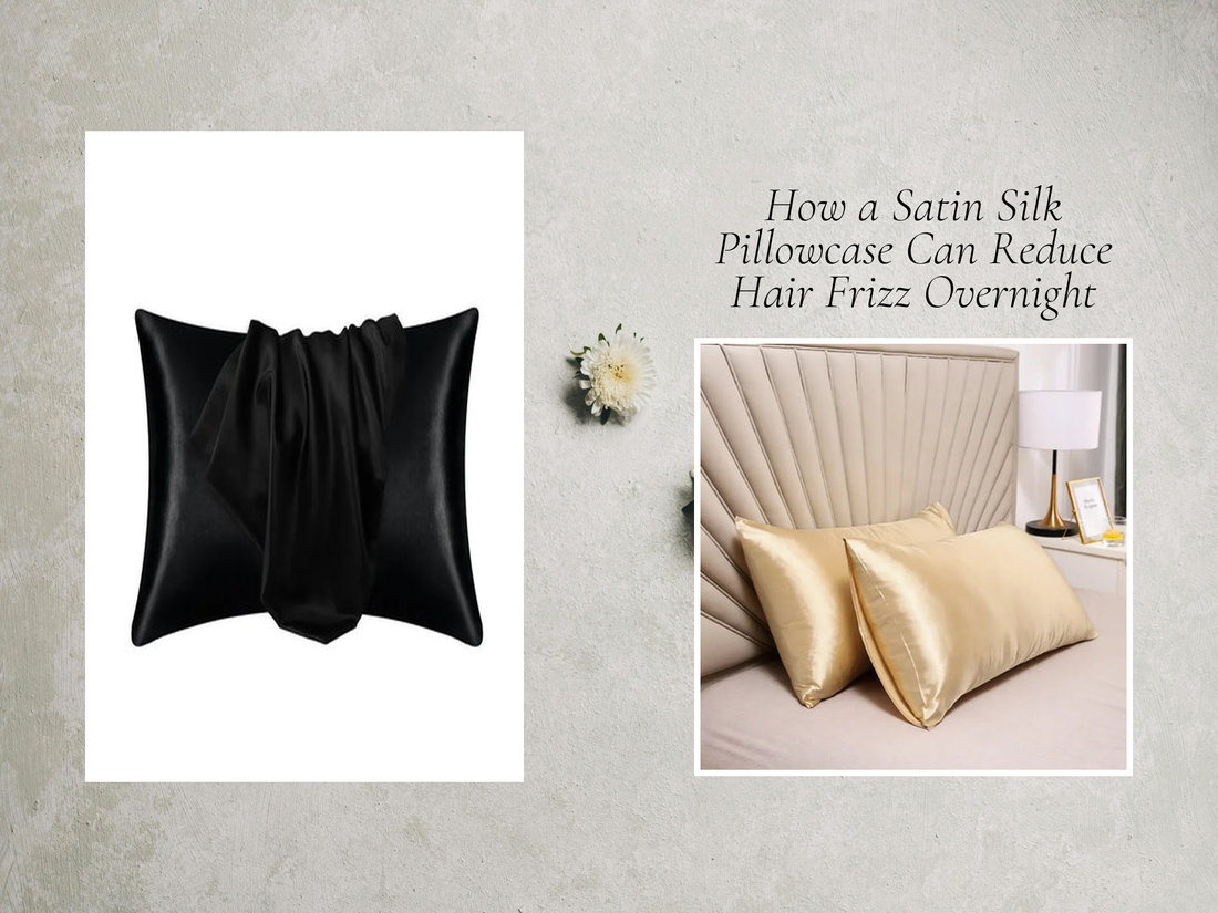 How a Satin Silk Pillowcase Can Reduce Hair Frizz Overnight