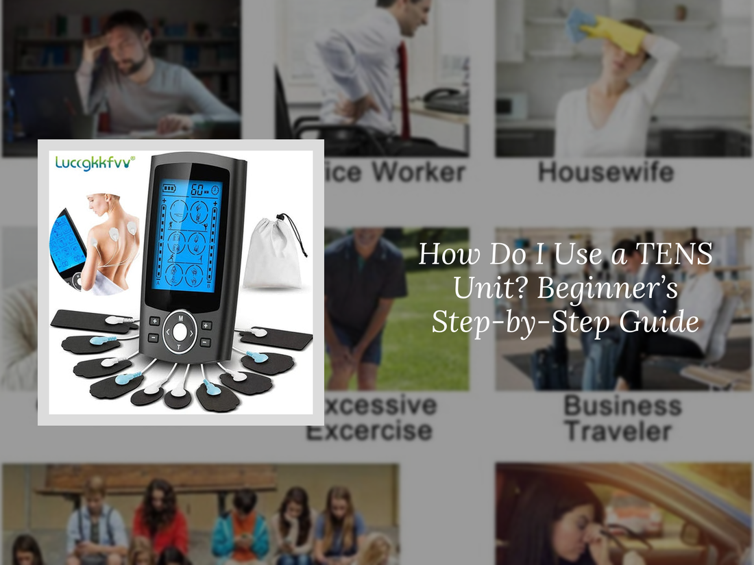 How Do I Use a TENS Unit? Beginner’s Step-by-Step Guide