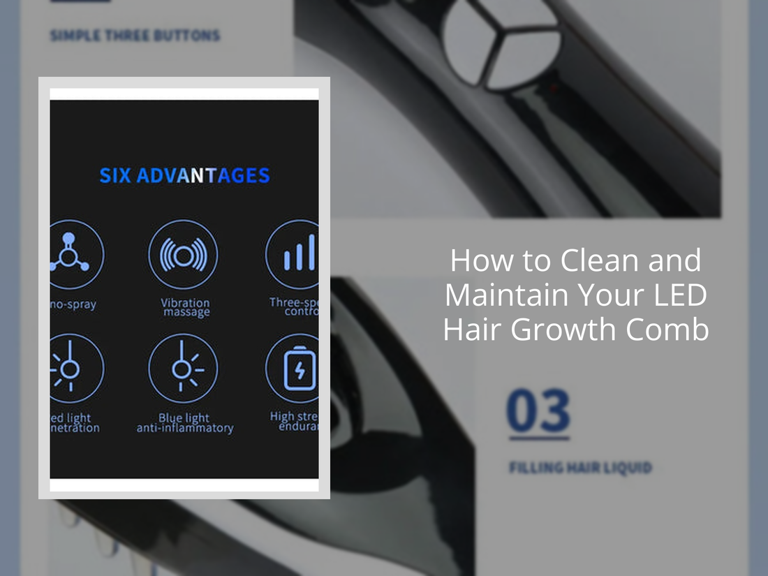 How to Clean and Maintain Your LED Hair Growth Comb
