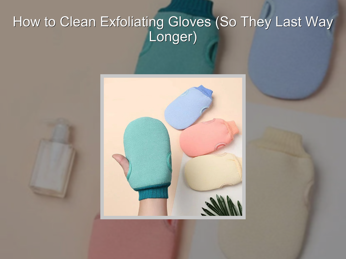 How to Clean Exfoliating Gloves (So They Last Way Longer)