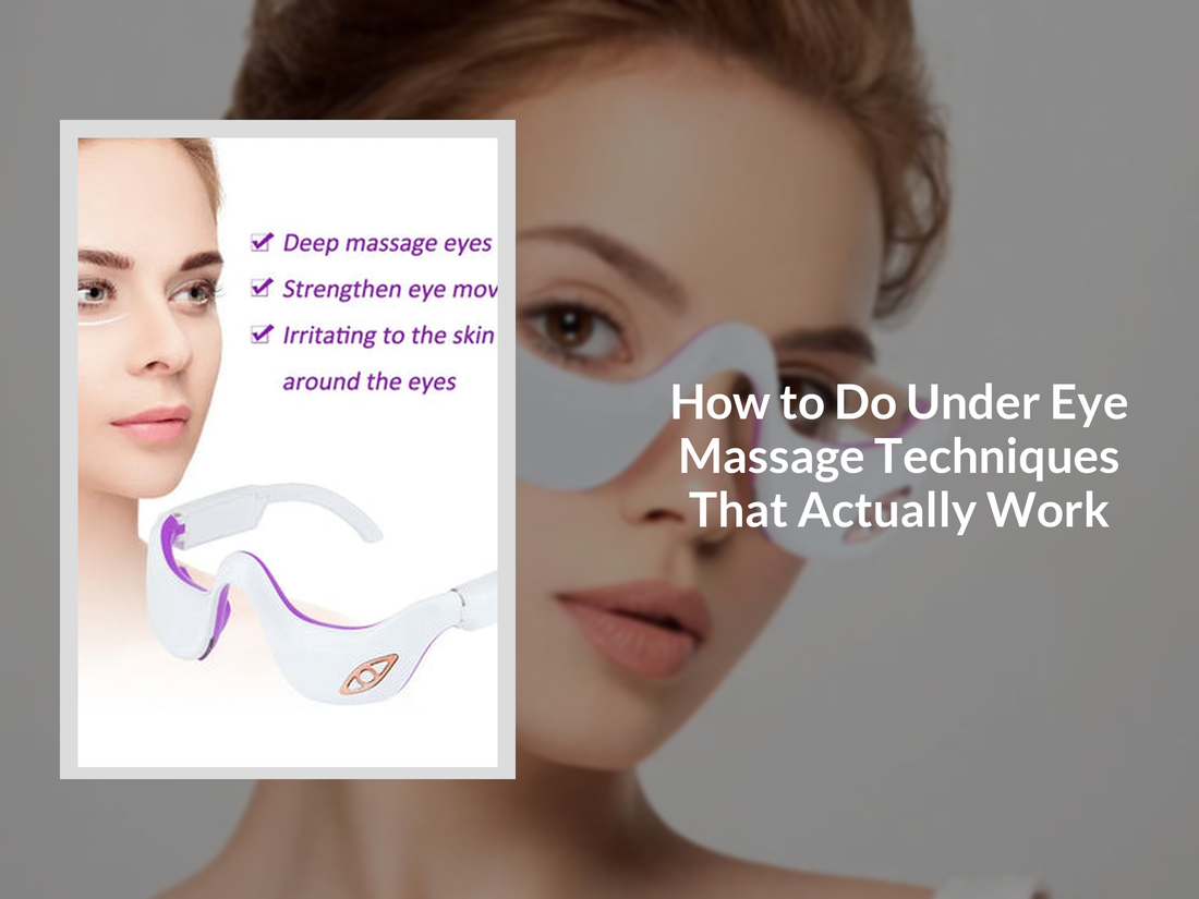 How to Do Under Eye Massage Techniques That Actually Work