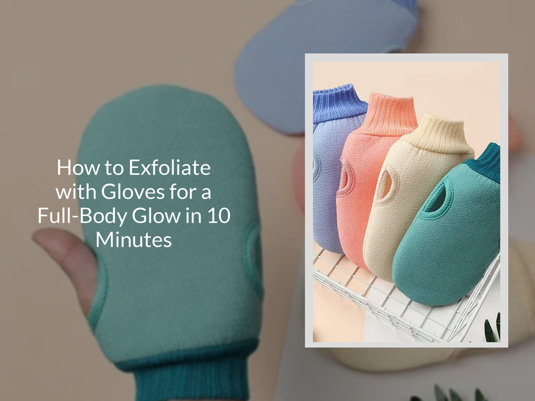 How to Exfoliate with Gloves for a Full-Body Glow in 10 Minutes