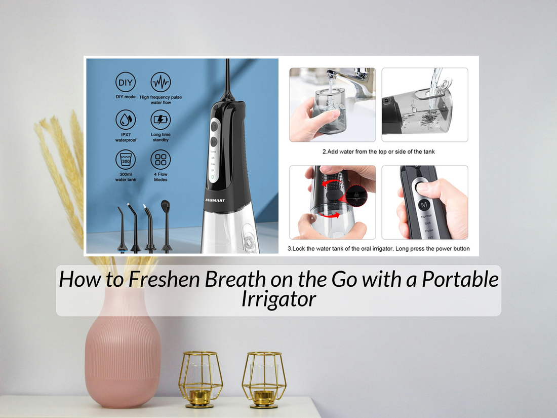 How to Freshen Breath on the Go with a Portable Irrigator
