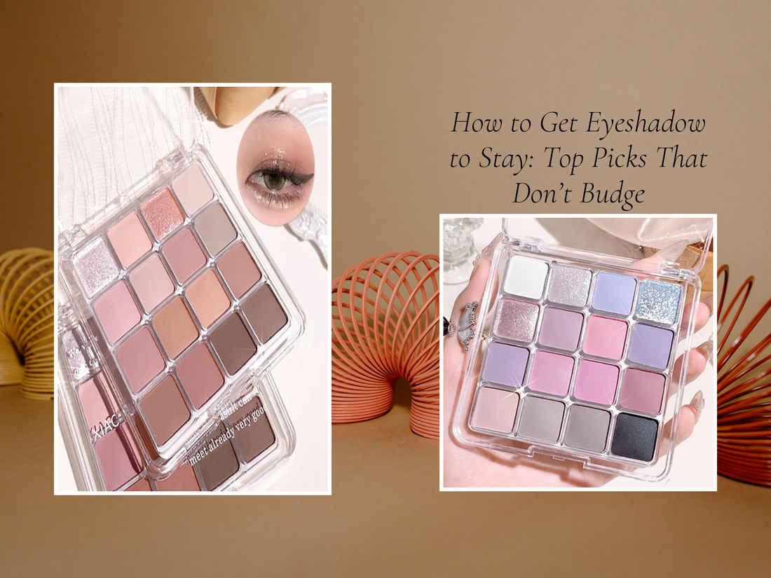 How to Get Eyeshadow to Stay: Top Picks That Don’t Budge