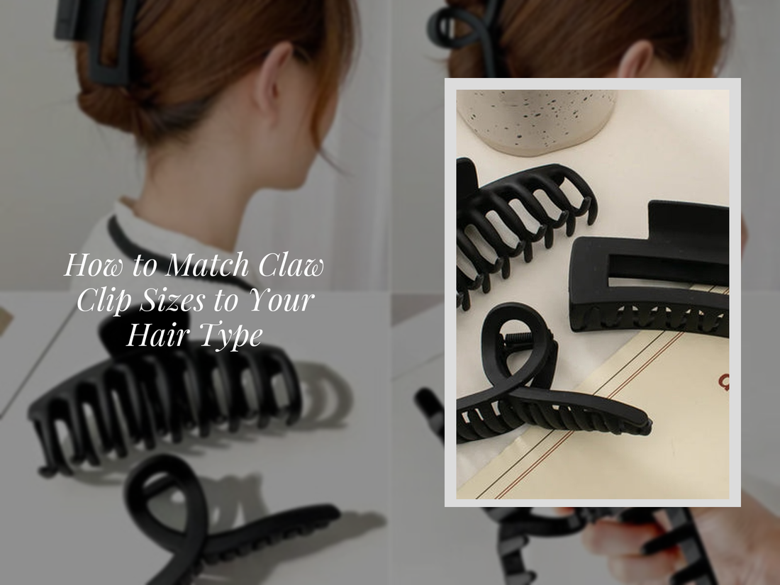 How to Match Claw Clip Sizes to Your Hair Type